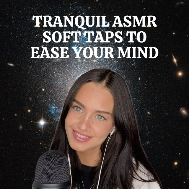 Tranquil ASMR Soft Taps to Ease Your Mind
