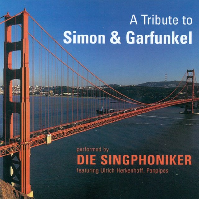 Vocal Music - Simon, P. / Cooke, S. / Batt, M. / Robles, D.A. / King, C. / Greenfield, H. (A Tribute To Simon and Garfunkel) (Die Singphoniker)