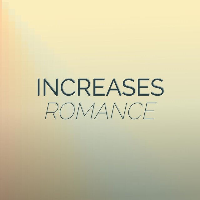 Increases Romance
