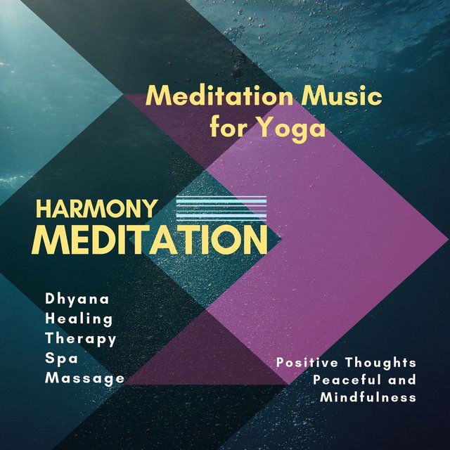 Harmony Meditation (Meditation Music For Yoga, Dhyana, Healing, Therapy, Spa, Massage, Positive Thoughts, Peaceful And Mindfulness)