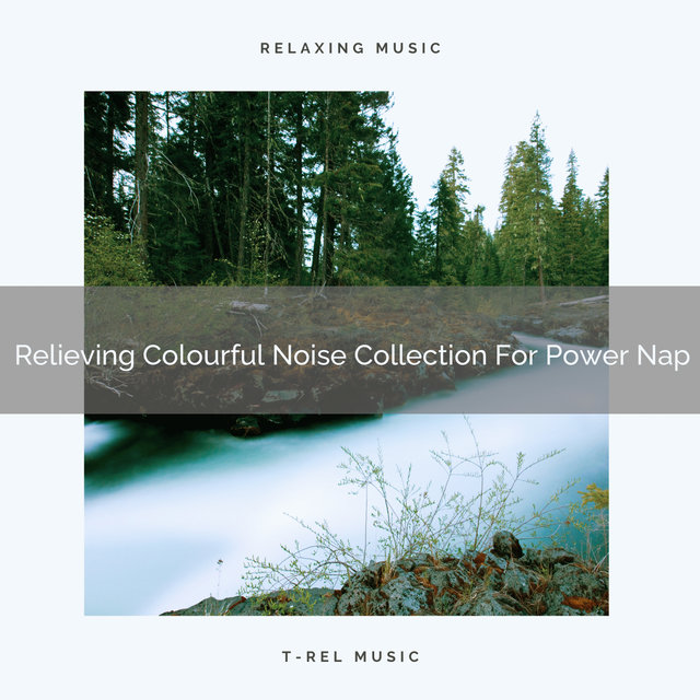 Relieving Colourful Noise Collection For Power Nap