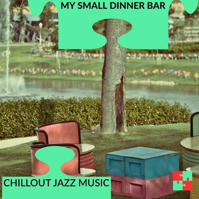 My Small Dinner Bar - Chillout Jazz Music