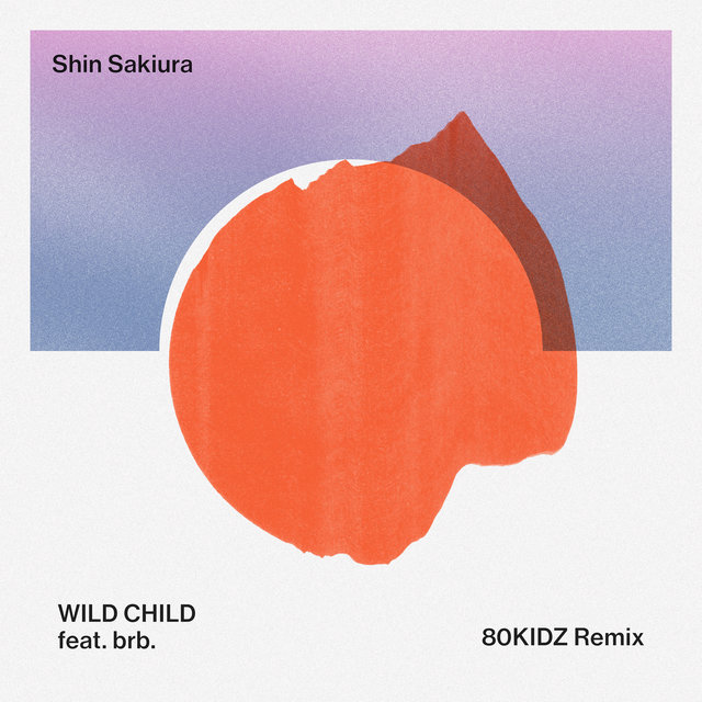 Wild Child (feat. brb.) [80KIDZ Remix]