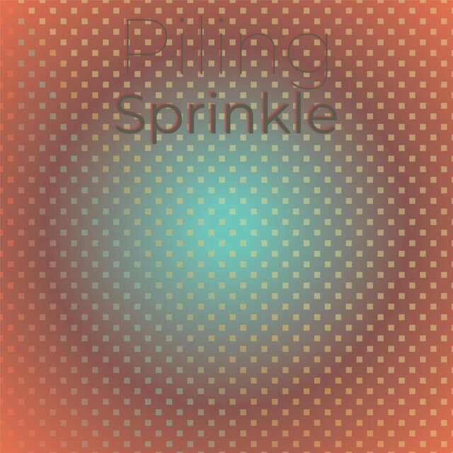 Piling Sprinkle