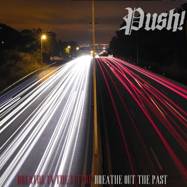 Push! Breathe In The Future, Breathe Out The Past
