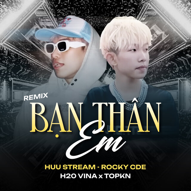 Bạn Thân Em (Remix)