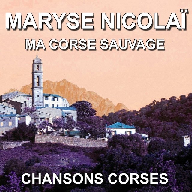 Chansons Corses (Ma Corse sauvage)