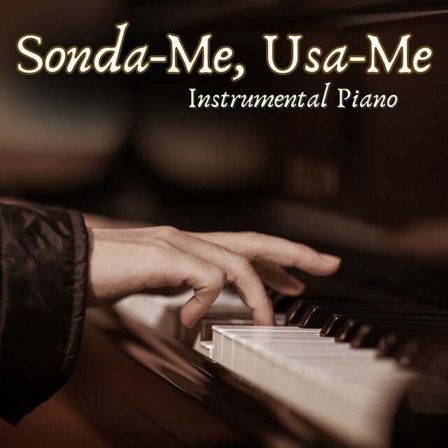 Sonda-Me, Usa-Me (Instrumental Piano)