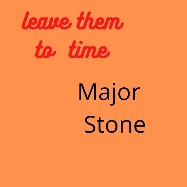 Leave Them to Time