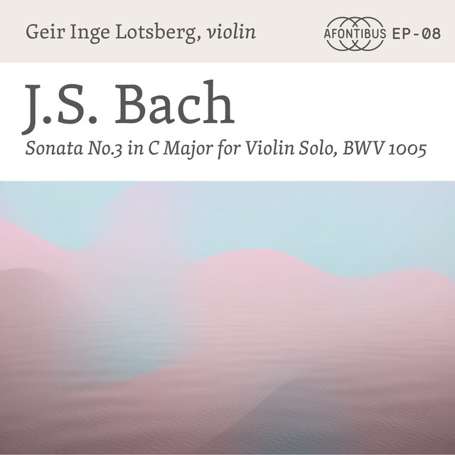 J.S. Bach: Sonata No. 3 in C Major for Violin Solo, BWV 1005