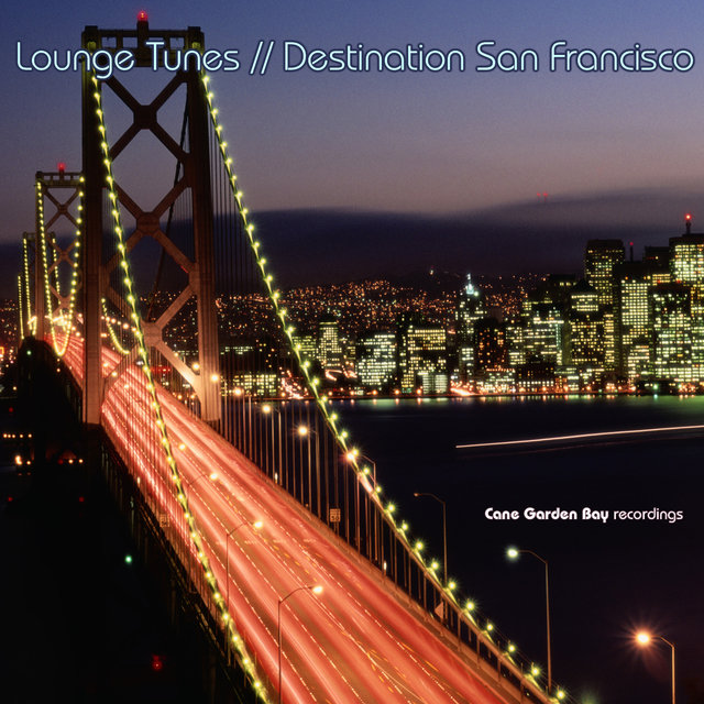 Lounge Tunes // Destination San Francisco