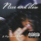 Nice & Slow