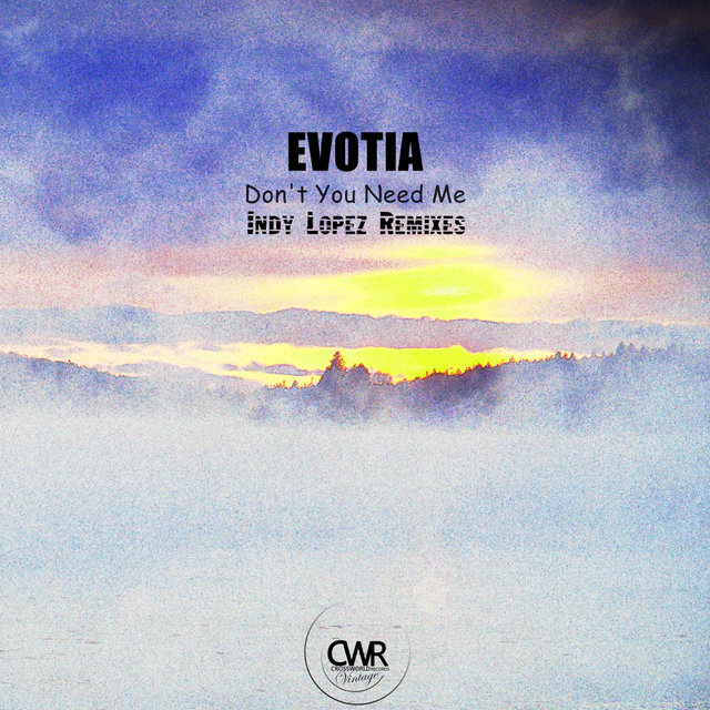 Don't You Need Me: Indy Lopez Remixes