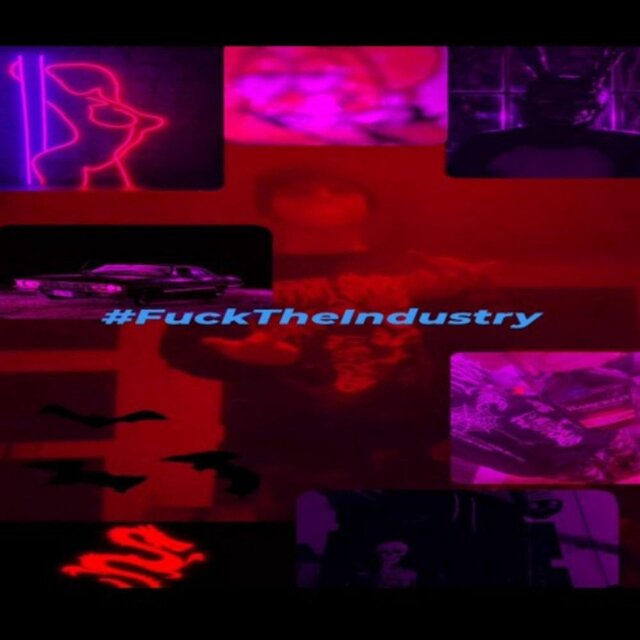 #FUCKTHEINDUSTRY