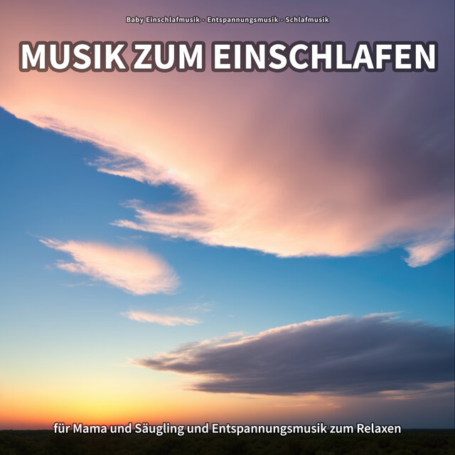 Musik zum Einschlafen für Mama und Säugling und Entspannungsmusik zum Relaxen