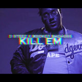 Kill Em (feat. Dsteez)