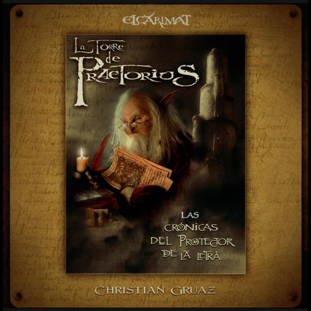 La torre de Praetorius -CAPÍTULO 4- Las crónicas del protector de la Letra.