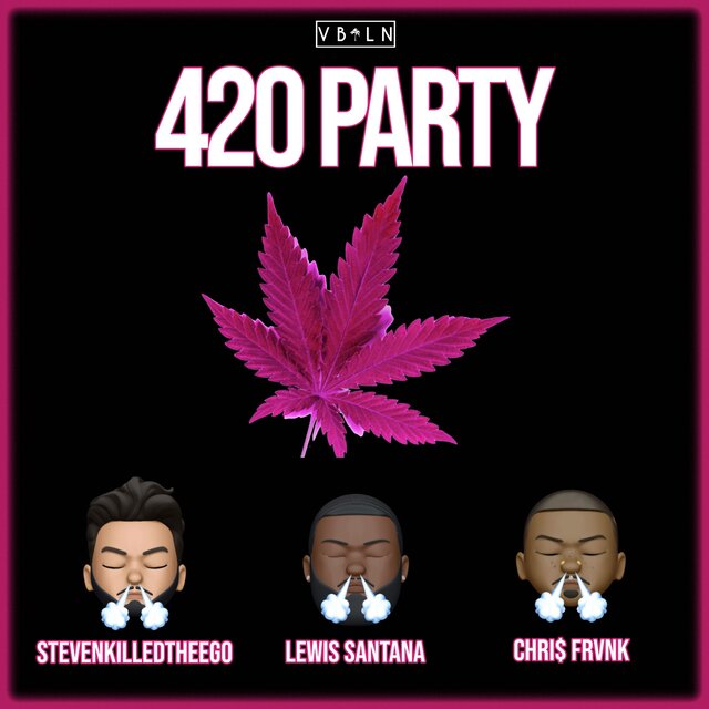 420 Party (feat. StevenKilledTheEgo & Lewis Santana)