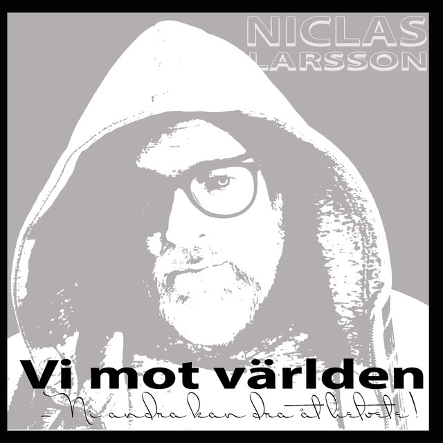 VI MOT VÄRLDEN - NI ANDRA KAN DRA ÅT HELVETE!