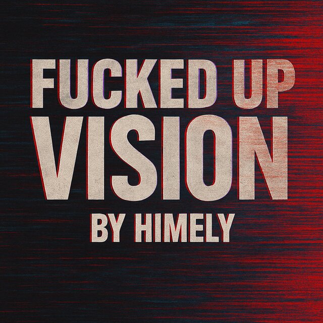 Fucked Up Vision