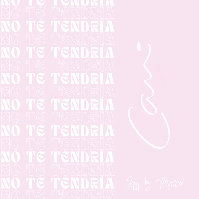 No Te Tendría