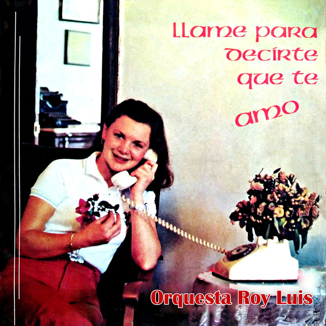 Llamé para Decirte Que Te Amo