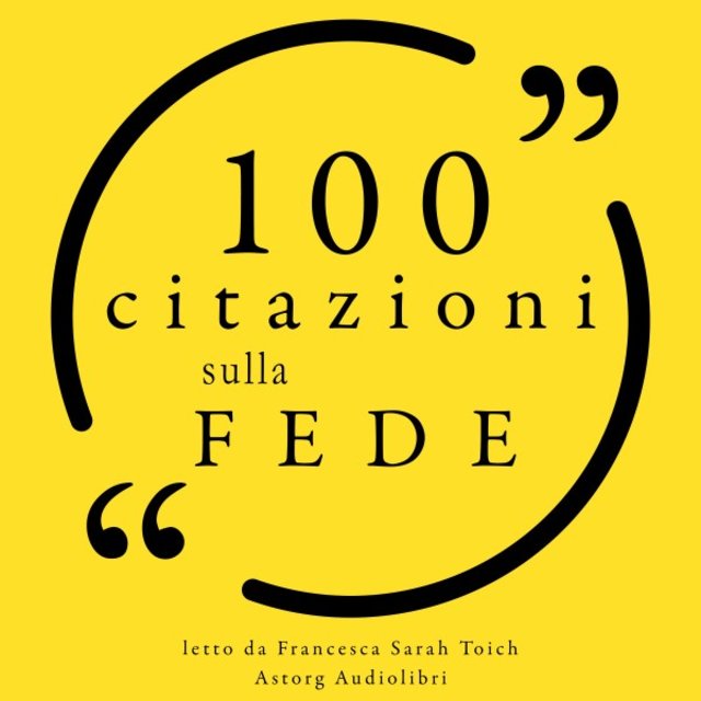 100 citazioni sulla fede (Le 100 citazioni di...)