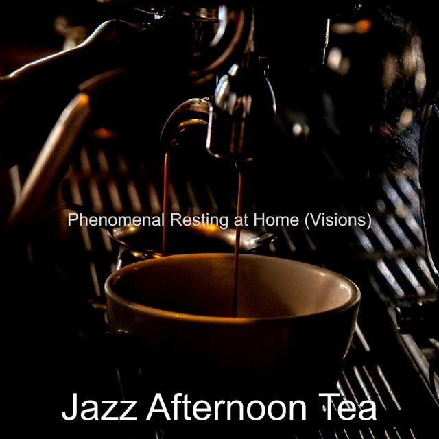 Phenomenal Resting at Home (Visions)