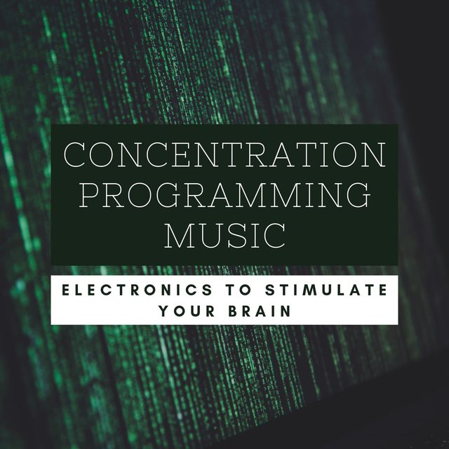 Concentration Programming Music: Electronics to Stimulate Your Brain