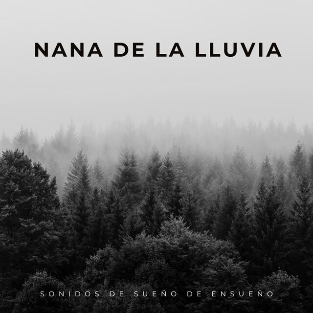 Nana De La Lluvia: Sonidos De Sueño De Ensueño
