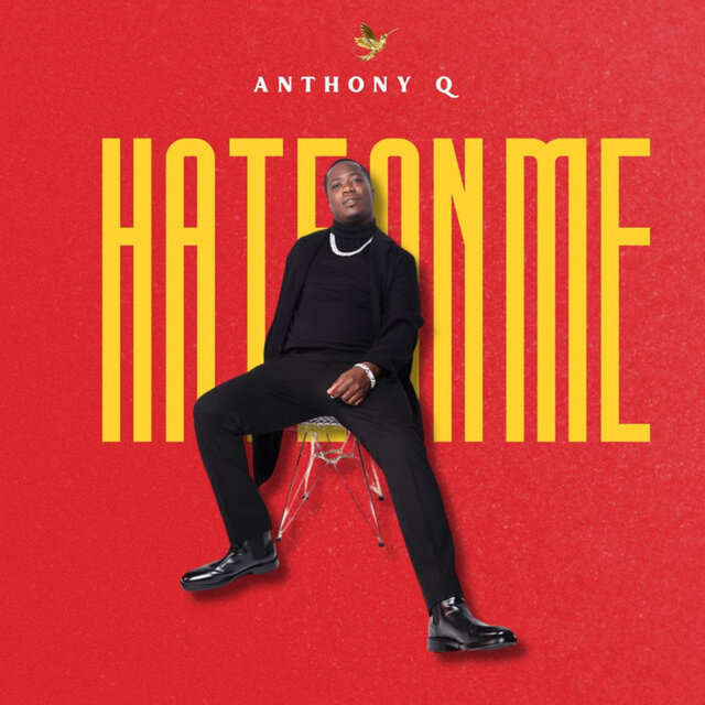 Hate On Me by Anthony Q. on TIDAL