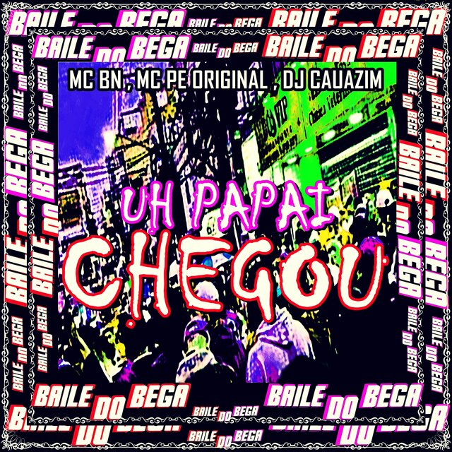 HU PAPAI CHEGOU
