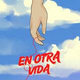 En Otra Vida