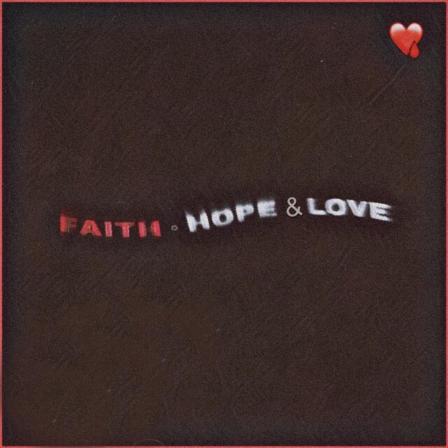 Faith, Hope & Love