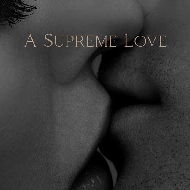 A Supreme Love – Elegant Jazz & Romantic Background Music