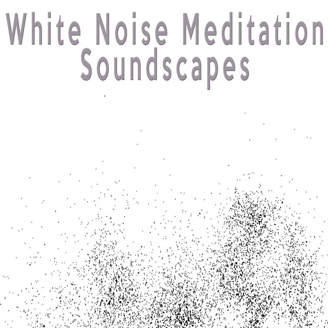 White Noise Meditation Soundscapes