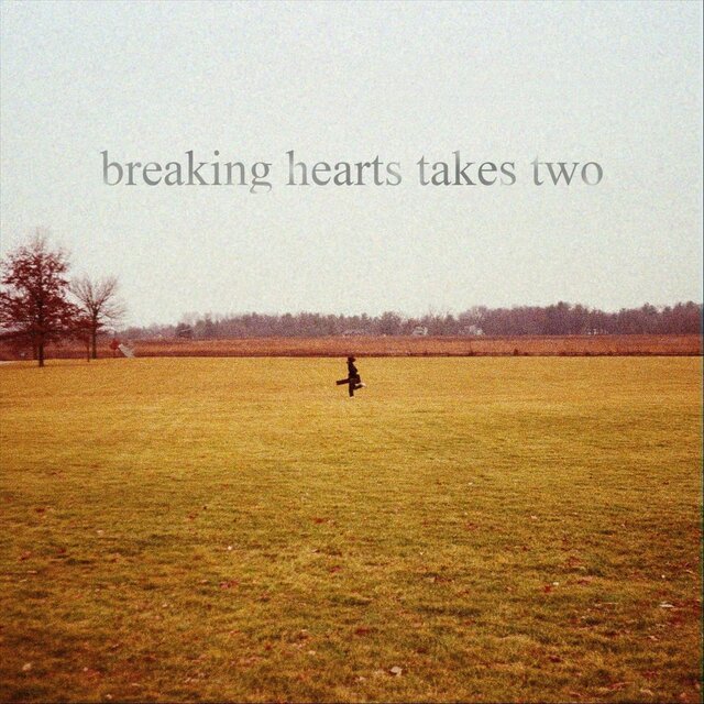 breaking hearts takes two
