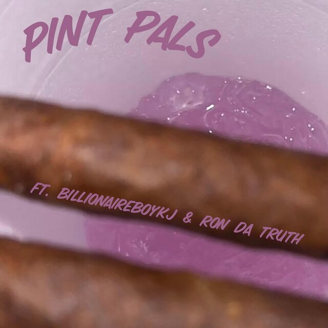 Pint Pals (feat. BillionaireBoyKJ & Ron da truth)