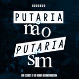 Putaria Não, Putaria Sim (Arrocha)
