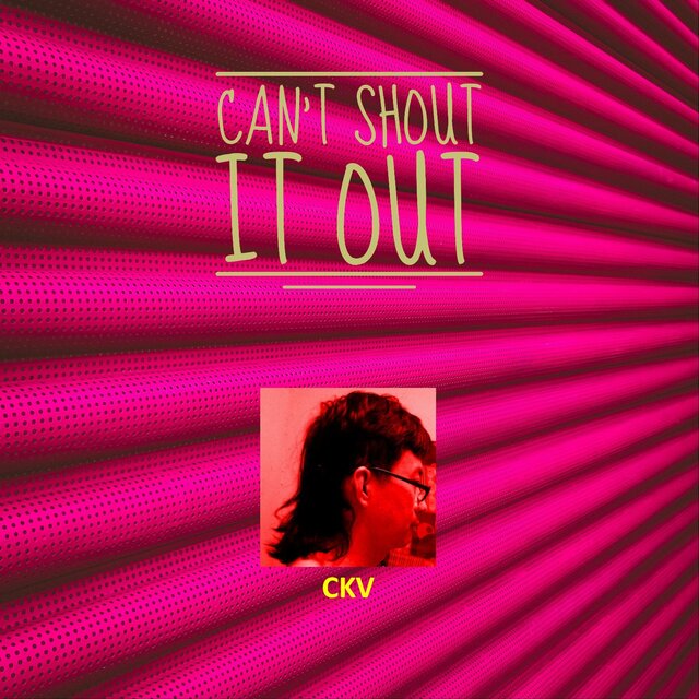 Can't Shout It Out