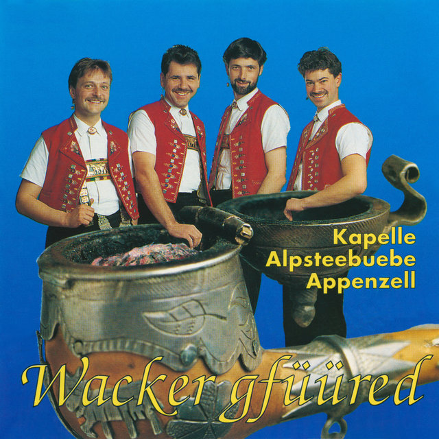 Wacker gfüüred