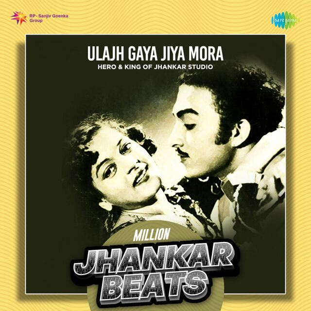 Ulajh Gaya Jiya Mora (Million Jhankar Beats)