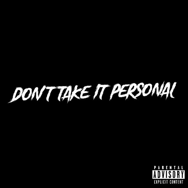 Dont Take It Personal