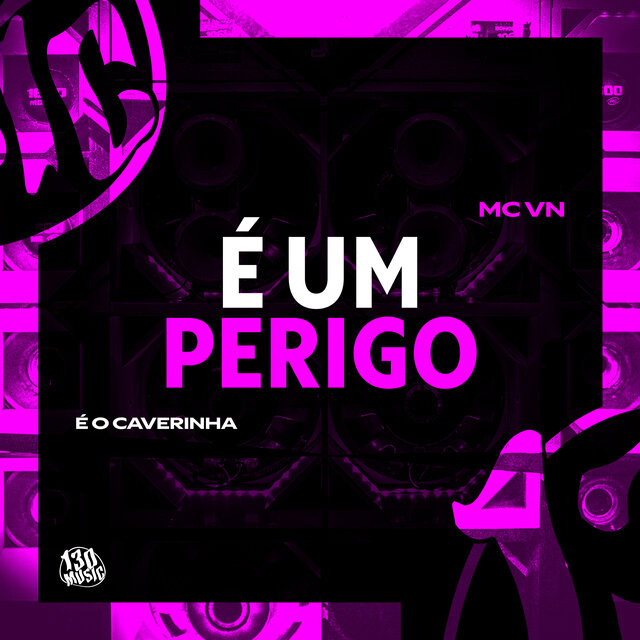 É UM PERIGO