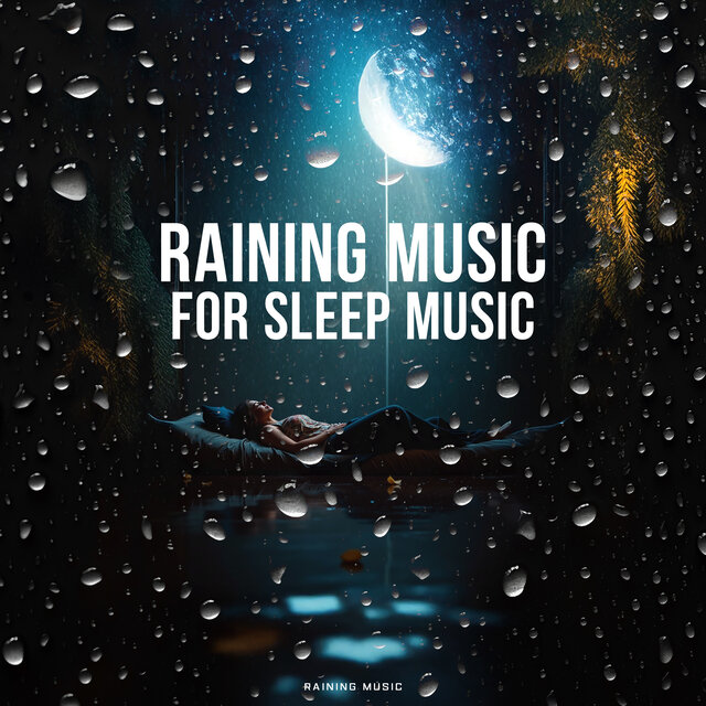 Raining Music for Sleep Music