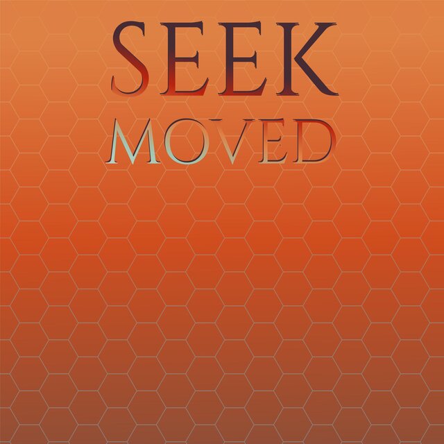 Seek Moved