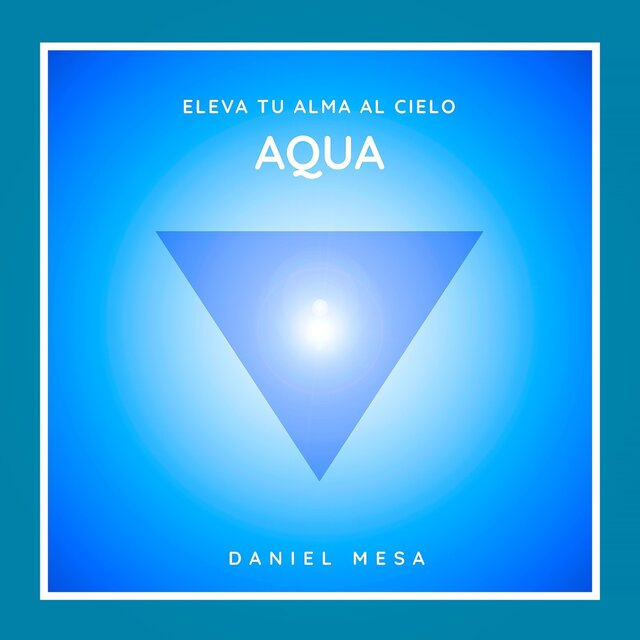 AQUA (Eleva tu Alma al Cielo)