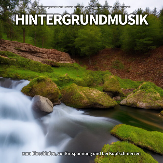 #01 Hintergrundmusik zum Einschlafen, zur Entspannung und bei Kopfschmerzen