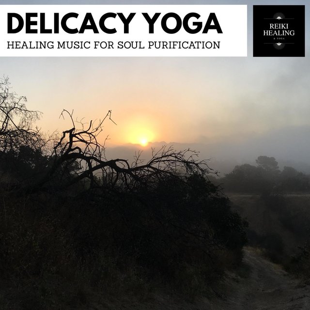 Delicacy Yoga - Healing Music For Soul Purification
