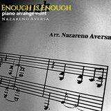 Enough is Enough - Piano Arrangement